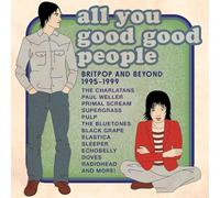 VARIOUS ARTISTS - All You Good Good People Britpop & Beyond 1995-1999