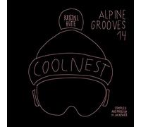Various Artists - Alpine Grooves 14 coolnest(Kristallhütte)