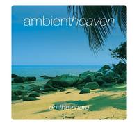 Various Artists - Ambient Heaven - On The Shore