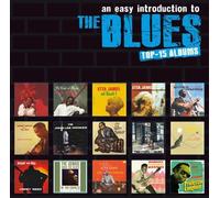 Various Artists - An Easy Introduction to the Blues - Top 15 Albums