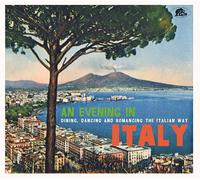 VARIOUS ARTISTS - An Evening In Italy - Dining, Dancing And Romancing The Italian Way (CD)