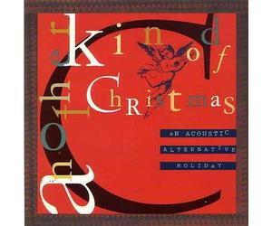 Various Artists - Another Kind of Christmas: An Acoustic Alternative Holiday