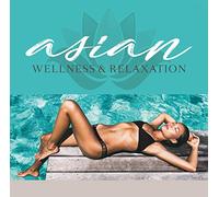 Various Artists - Asian Wellness & Relaxation
