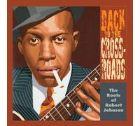 Various - Back To The Crossroads: The Roots of Robert Johnson [Vinilo]