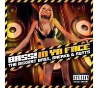 Various Artists - Bass in Ya Face: the Biggest Bass Breaks and Beats/Parental Advisory