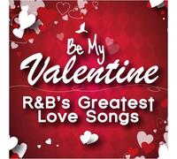 Various Artists - Be My Valentine - R&B's Greatest Love Songs
