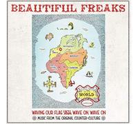 VARIOUS ARTISTS - BEAUTIFUL FREAKS - WAVING OUR FLAG HIGH, WAVE ON, WAVE ON: MUSIC FROM THE ORIGINAL COUNTER CULTURE [Vinilo]