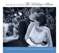 Various Artists - Because You Loved Me: The Wedding Album