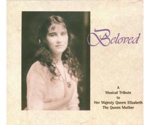 Various Artists - Beloved: A Musical Tribute to Her Majesty Queen Elizabeth the Queen Mother