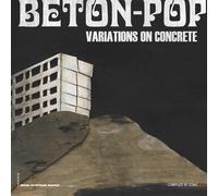 Various Artists Beton-Pop: Variations On Concrete (Vinyl)