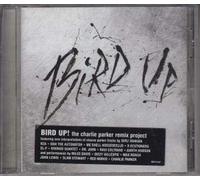 Various Artists - Bird Up: The Charlie Parker Remix Project...