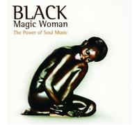 Various Artists - Black Magic Woman,The Power Of Soul Music