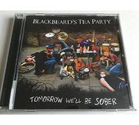 VARIOUS ARTISTS - BLACKBEARDS TEA PARTY TOMORROW WELL BE SOBER AUDIO CD