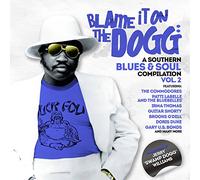 Various Artists - Blame It on the Dogg: A Southern Blues & Soul 2