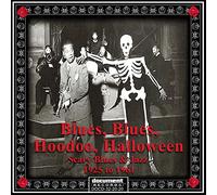 Various Artists - Blues, Blues, Hoodoo, Halloween - Scary Blues & Jazz 1925-1961