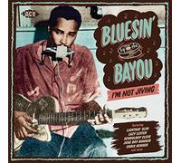 Varios - Bluesin´ By The Bayou: I´M Not Jiving