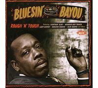 Varios - Bluesin By The Bayou. Rough N Tough
