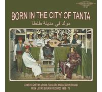 Various Artists Born in the City of Tanta: Lower Egyptian Urban Folklore (Vinyl)