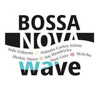 Various Artists - Bossa Nova Wave / Various