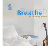Various Artists - Breathe: The Relaxing Guitar