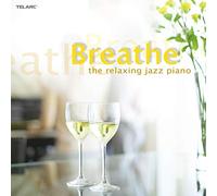 Various Artists - Breathe: The Relaxing Jazz Piano