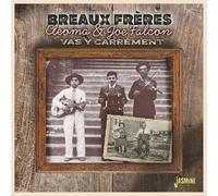 Les Breaux Freres, Cleoma y Joe Falcon – Vas Y Carrement – CD