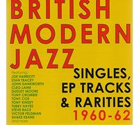 Various Artists - British Modern Jazz Singles, EP Tracks & Rarities 1960-62