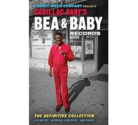 Various Artists - Cadillac Baby's Bea And Baby Records The Definite Collection