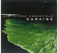 Various Artists - Caraïbes : les titres essentiels