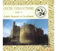 Various Artists - Celtic Collections Vol.6 - Celtic Sounds Of Scotland