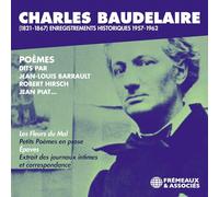VARIOUS ARTISTS - CHARLES BAUDELAIRE (1821-1867) HISTORIQUES 1957-1962: POÈMES DITS PAR JEAN-LOUIS BARRAULT, ROBERT HIRSCH, JEAN PIAT…