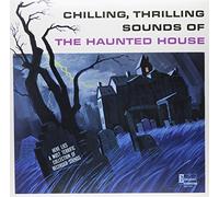 Various Artists - Chilling, Thrilling Sounds Of The Haunted House