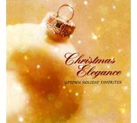 Various Artists - Christmas Elegance: Uptown Holiday Favorites