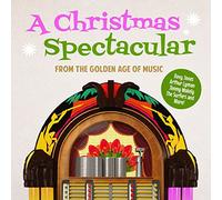 Various Artists - Christmas Spectacular from Golden Age Music