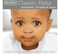 Various Artists - Classic Baby:Pachelbel, Vivaldi