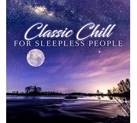 Various Artists - Classic Chill For Sleepless People