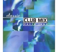 Various Artists - Classic Club Mix: Dance Jams