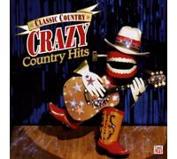 Various Artists - Classic Country: Crazy Country Hits