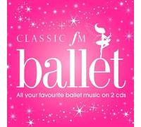 Various Artists - Classic FM Ballet