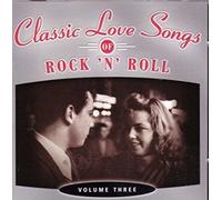 Various Artists - Classic Love Songs of Rock 'N' Roll Volume 3