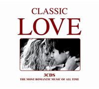 Various Artists - Classic Love - The Most Romantic Music of All Time