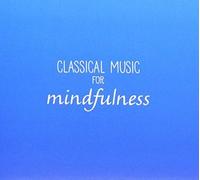 Various Artists - Classical Music For Mindfulness
