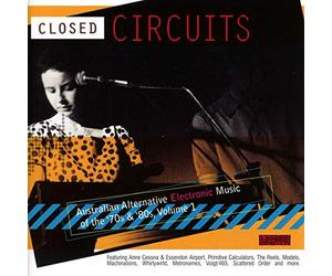 VARIOUS ARTISTS - CLOSED CIRCUITS (AUSTRALIAN ALTERNATIVE ELECTRONIC MUSIC OF THE '70S AND '80S VOLUME 1) [Vinilo]