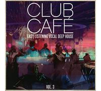 Various Artists - Club Cafe Vol.3 - Easy Listening Vocal Deep House(2cd)