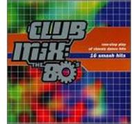 Various Artists - Club Mix: The 80's