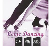 Various Artists - Come Dancing in the 30s, 40s & 50s
