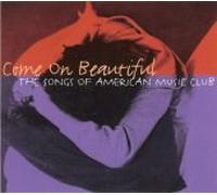 Various Artists - Come on Beautiful: The Songs of American Music Club (UK Import)
