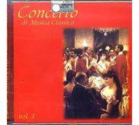 Various - Various Artists - Concerto Di Musica Classica Vol.3