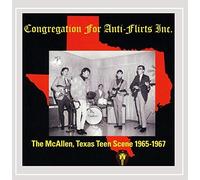 Various Artists - Congregation for Anti-Flirts: The McAllen, Texas Teen Scene 1965-67