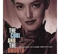 Various Artists - Cool and the Smooth: Classic Smooth Jazz